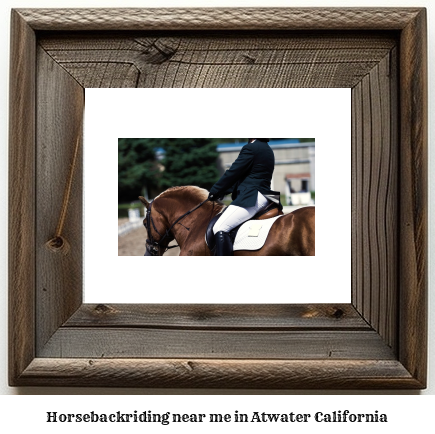 horseback riding near me in Atwater, California